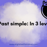 Past simple in 3 levels